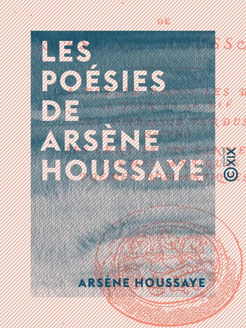 Les Poésies de Arsène Houssaye - Arsène Houssaye - Collection XIX