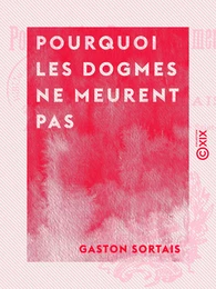 Pourquoi les dogmes ne meurent pas