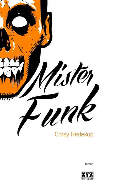 Mister Funk - Corey Redekop - Éditions XYZ