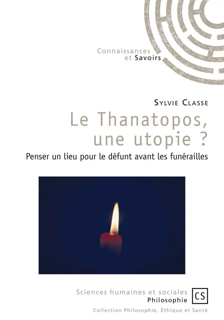 Le Thanatopos, une utopie ? - Sylvie Classe - Connaissances & Savoirs