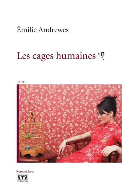 Les cages humaines - Emilie Andrewes - Éditions XYZ