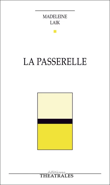 La Passerelle - Madeleine Laïk - éditions Théâtrales