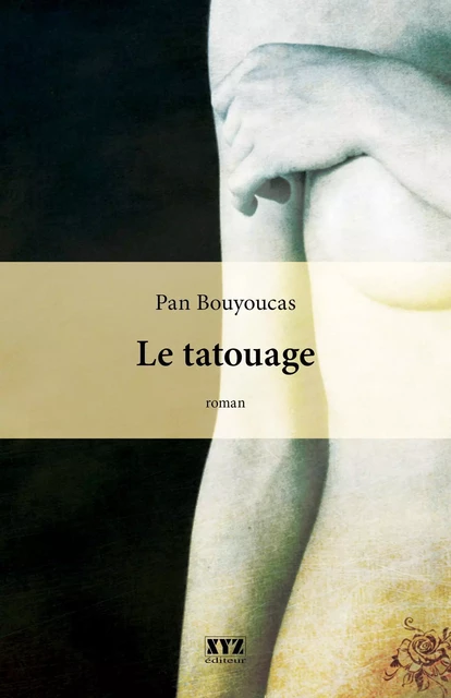 Le tatouage - Pan Bouyoucas - Éditions XYZ