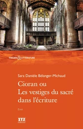 Cioran ou les vestiges du sacré dans l’écriture