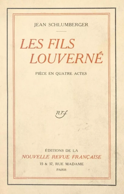 Les fils Louverné - Jean Schlumberger - Gallimard (réédition numérique FeniXX)