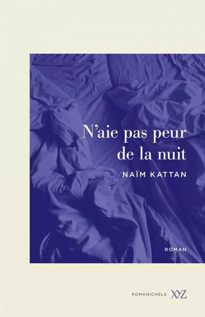 N'aie pas peur de la nuit - Naïm Kattan - Éditions XYZ