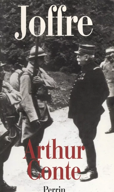 Joffre - Arthur Conte - (Perrin) réédition numérique FeniXX