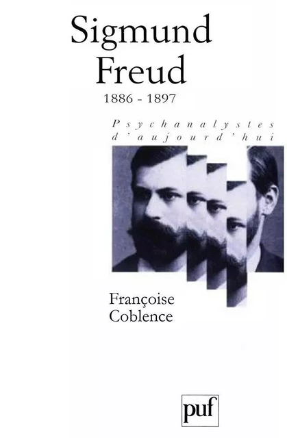 Sigmund Freud. Volume 1 - Françoise Coblence - Humensis