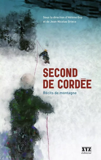 Second de cordée - Hélène Guy, Jean-Nicolas Grieco - Éditions XYZ