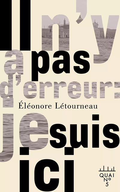 Il n'y a pas d'erreur : je suis ici - Éléonore Létourneau - Éditions XYZ