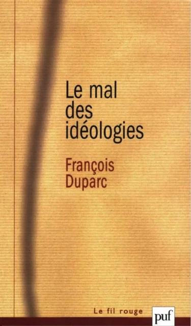 Le mal des idéologies - François Duparc - Humensis