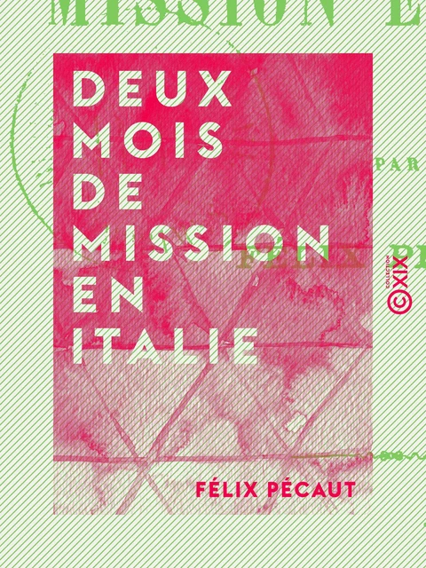 Deux mois de mission en Italie - Félix Pécaut - Collection XIX