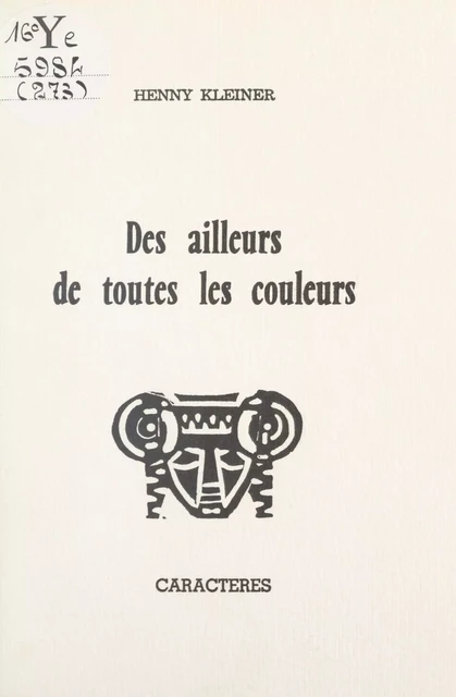 Des ailleurs de toutes les couleurs - Henny Kleiner - Caractères (réédition numérique FeniXX)