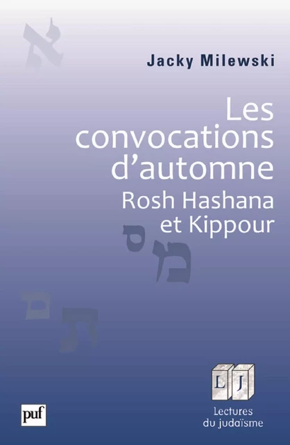 Les convocations d'automne. Rosh Hashana et Kippour - Jacky Milewski - Humensis