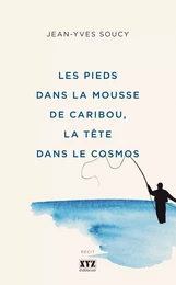 Les pieds dans la mousse de caribou, la tête dans le cosmos