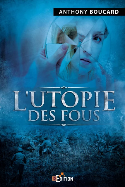 L'utopie des fous - Anthony Boucard - IS Edition