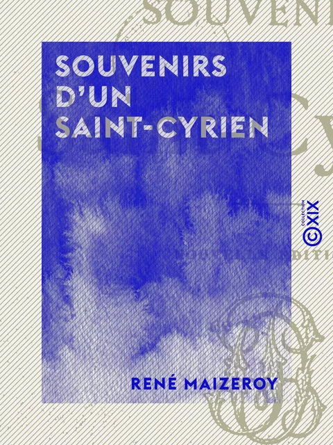 Souvenirs d'un Saint-Cyrien - René Maizeroy - Collection XIX