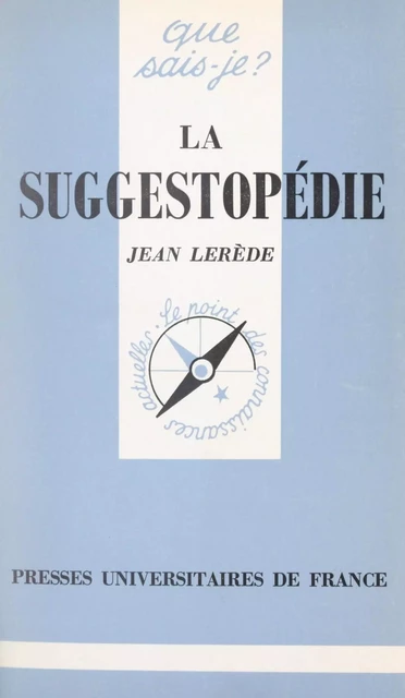 La suggestopédie - Jean Lerède - (Presses universitaires de France) réédition numérique FeniXX