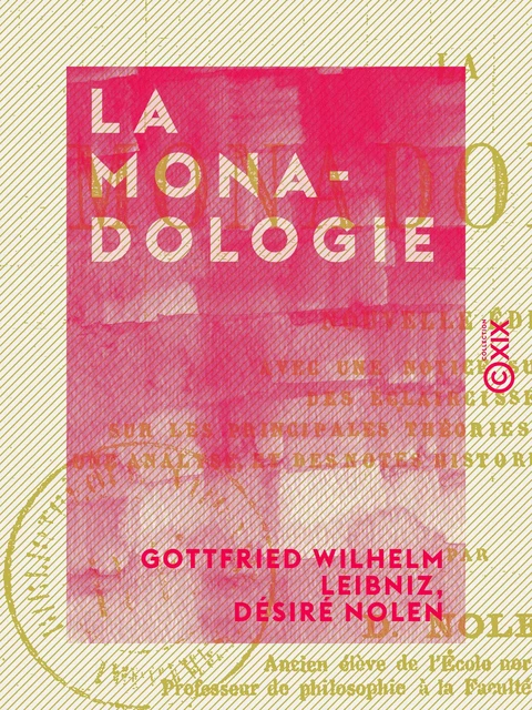 La Monadologie - Gottfried Wilhelm Leibniz, Désiré Nolen - Collection XIX