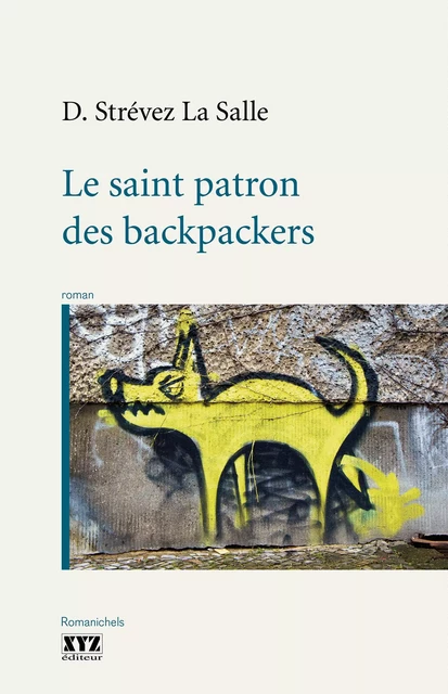 Le saint patron des backpackers - D. Strévez La Salle - Éditions XYZ