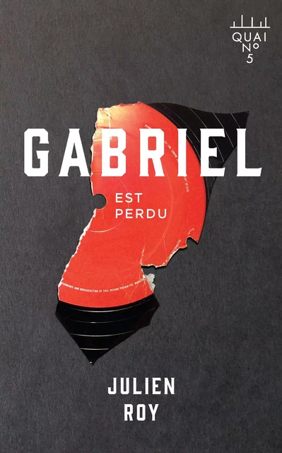 Gabriel est perdu - Julien Roy - Éditions XYZ