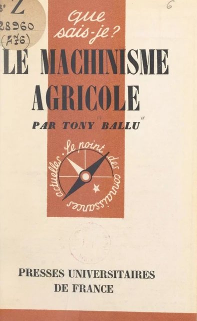 Le machinisme agricole - Tony Ballu - (Presses universitaires de France) réédition numérique FeniXX