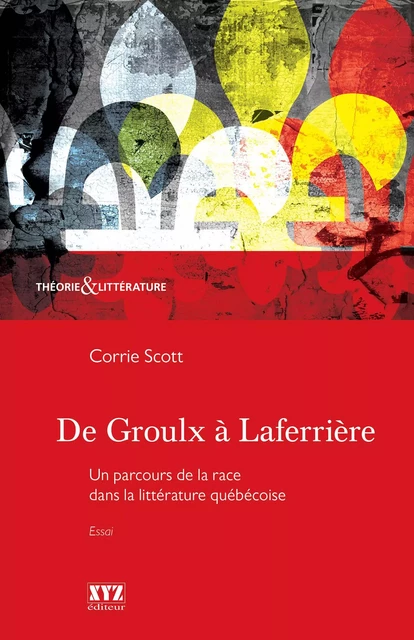 De Groulx à Laferrière - Corrie Scott - Éditions XYZ