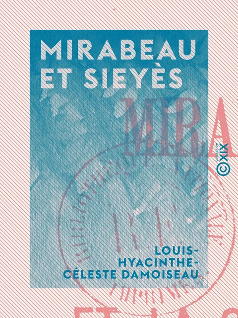 Mirabeau et Sieyès - Louis-Hyacinthe-Céleste Damoiseau - Collection XIX