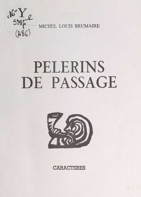 Pèlerins de passage - Michel Louis Brumaire - Caractères (réédition numérique FeniXX)