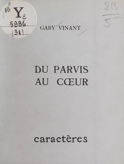 Du parvis au cœur - Gaby Vinant - Caractères (réédition numérique FeniXX)