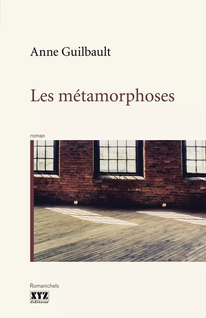 Les métamorphoses - Anne Guilbault - Éditions XYZ