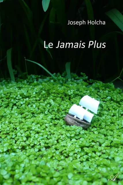 Le Jamais Plus - Joseph Holcha - Atramenta