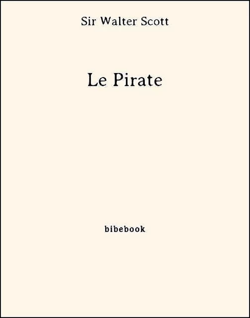 Le Pirate - Sir Walter Scott - Bibebook