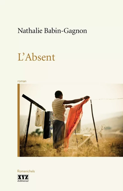 L'Absent - Nathalie Babin-Gagnon - Éditions XYZ