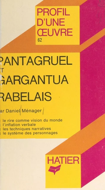 Pantagruel et Gargantua, Rabelais - Daniel Ménager - (Hatier) réédition numérique FeniXX