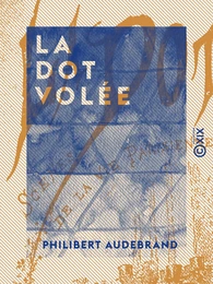 La Dot volée