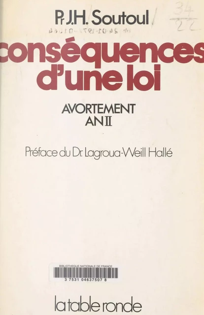 Conséquences d'une loi après 600 jours d'avortements légaux - Jean-Henri Soutoul - (La Table Ronde) réédition numérique FeniXX