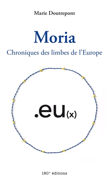 Moria. Chroniques des limbes de l'Europe - Marie Doutrepont - 180° éditions