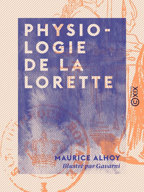 Physiologie de la lorette - Maurice Alhoy - Collection XIX