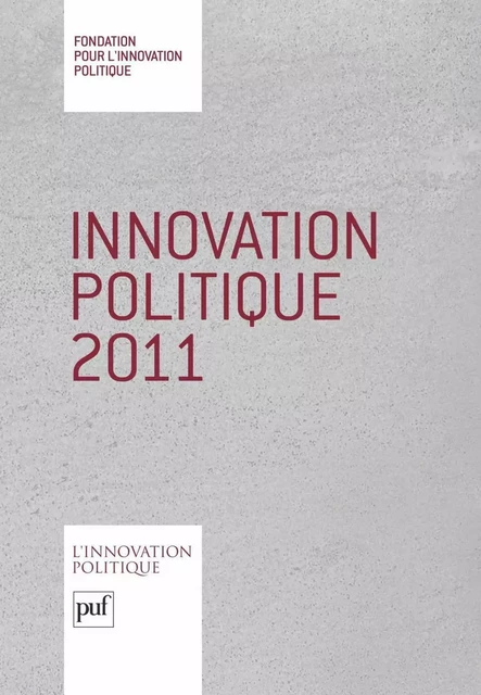 Innovation politique 2011 -  Fondation pour l'innovation politique - Humensis