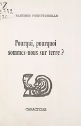 Pourqui, pourquoi sommes-nous sur terre ?