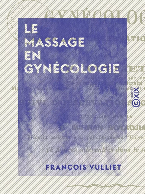 Le Massage en gynécologie - François Vulliet - Collection XIX