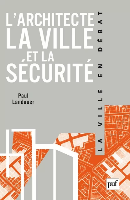 L'architecte, la ville et la sécurité - Paul Landauer - Humensis