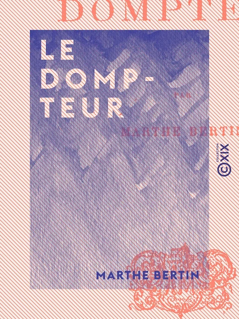 Le Dompteur - Marthe Bertin - Collection XIX