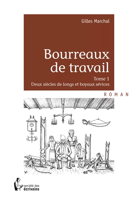 Bourreaux de travail - Tome 1 - Gilles Marchal - Société des écrivains