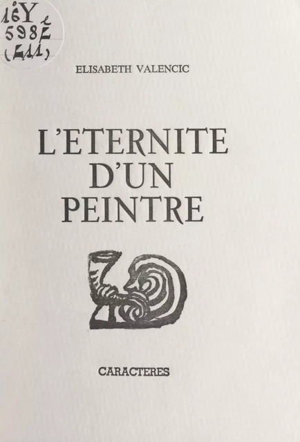 L'éternité d'un peintre - Élisabeth Valencic - Caractères (réédition numérique FeniXX)