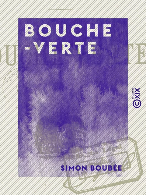 Bouche-Verte - Simon Boubée - Collection XIX