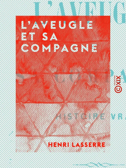 L'Aveugle et sa compagne - Henri Lasserre - Collection XIX