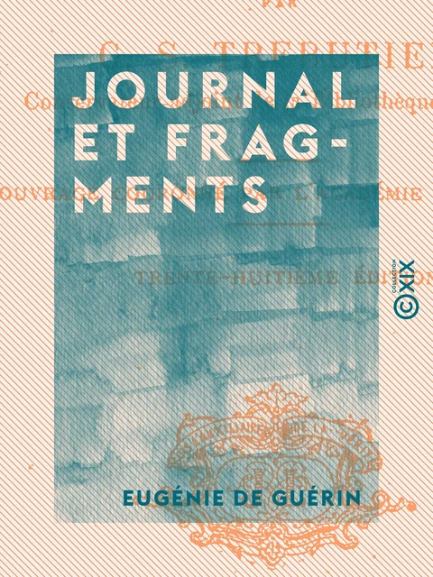 Journal et fragments - Eugénie de Guérin - Collection XIX