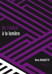 De l'ombre à la lumière